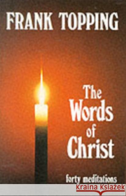 Words of Christ: Forty Meditations