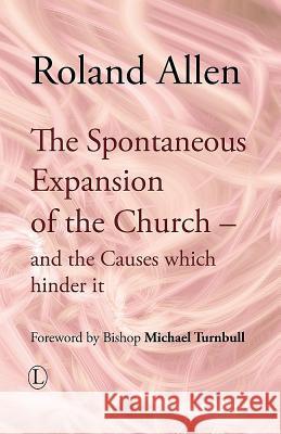 The Spontaneous Expansion of the Church: And the Causes Which Hinder It