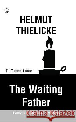 The Waiting Father: Sermons on the Parables of Jesus