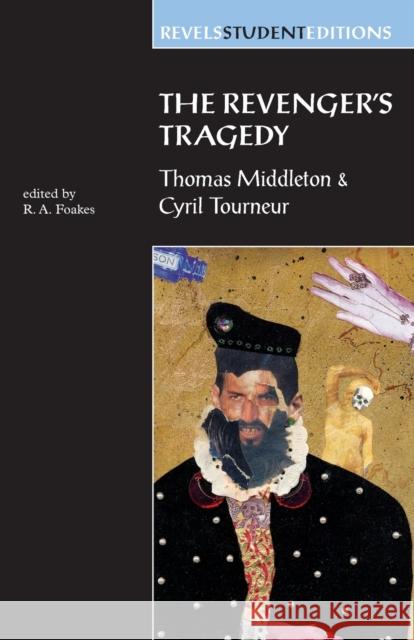 The Revenger's Tragedy: Thomas Middleton / Cyril Tourneur