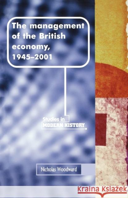 The Management of the British Economy, 1945-2001