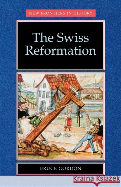 The Swiss Reformation: The Swiss Reformation