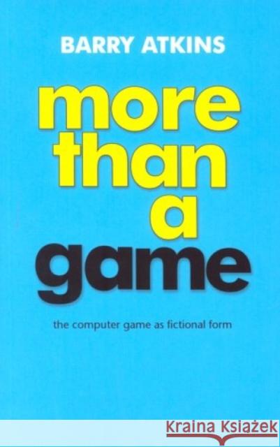 More Than a Game: The Computer Game as Fictional Form