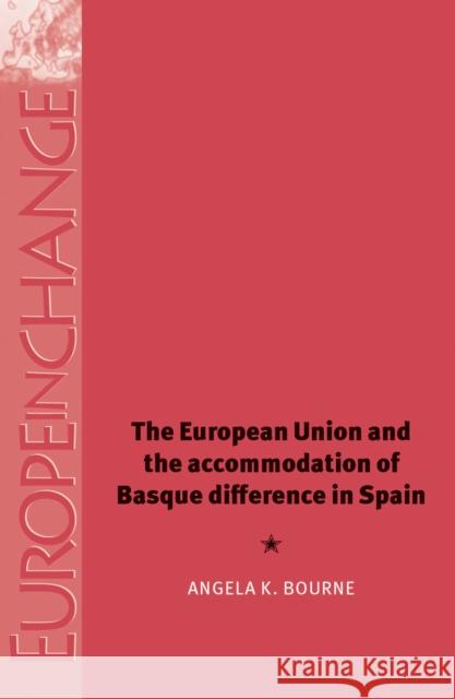 The European Union and the Accommodation of Basque Difference in Spain