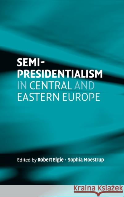 Semi-presidentialism in Central and Eastern Europe