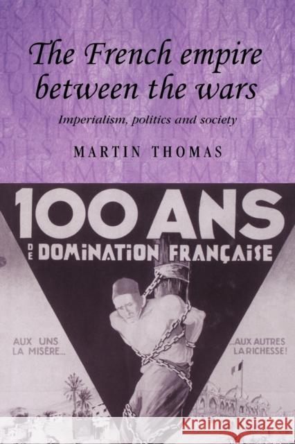 The French Empire Between the Wars: Imperialism, Politics and Society