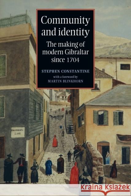 Community and identity: The making of modern Gibraltar since 1704