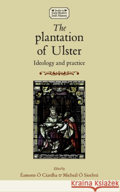 Plantation of Ulster: Ideology and Practice