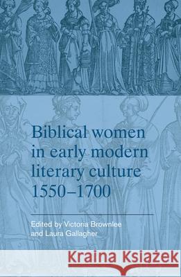 Biblical Women in early modern literary culture, 1550-1700