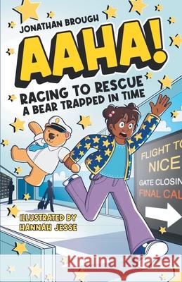 AAHA! Racing to Rescue a Bear Trapped in Time: A Hilarious Time Travel Comedy for Ages 7-11