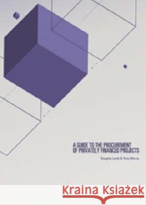 A Guide to the Procurement of Privately Financed Projects: An Indicative Assessment of the Procurement Process