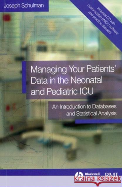 managing your patients' data in the neonatal and pediatric icu: an introduction to databases and statistical analysis 