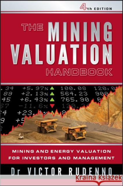 The Mining Valuation Handbook 4e: Mining and Energy Valuation for Investors and Management