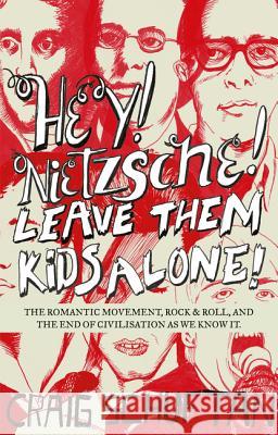 Hey, Nietzsche! Leave Them Kids Alone!