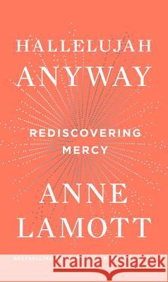 Hallelujah Anyway: Rediscovering Mercy