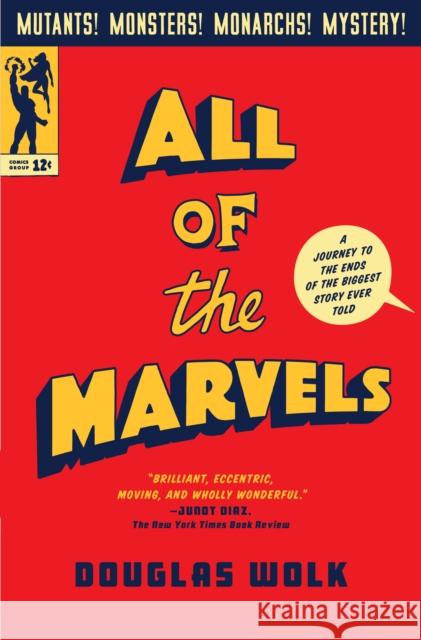 All of the Marvels: A Journey to the Ends of the Biggest Story Ever Told