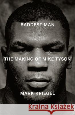 Baddest Man: The Making of Mike Tyson