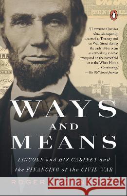 Ways and Means: Lincoln and His Cabinet and the Financing of the Civil War