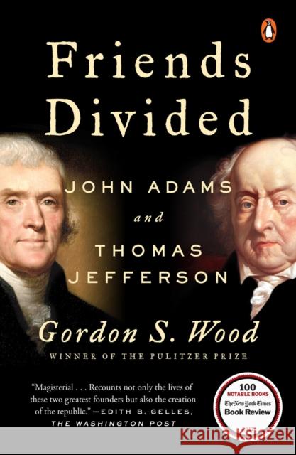 Friends Divided: John Adams and Thomas Jefferson