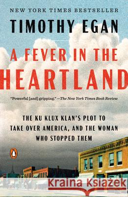 A Fever in the Heartland: The Ku Klux Klan's Plot to Take Over America, and the Woman who Stopped Them