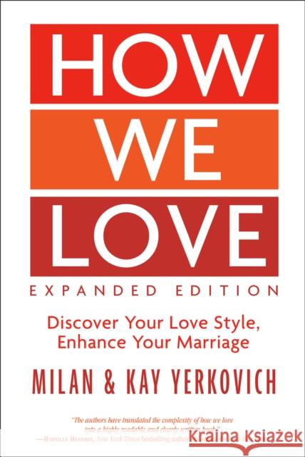 How We Love, Expanded Edition: Discover Your Love Style, Enhance Your Marriage