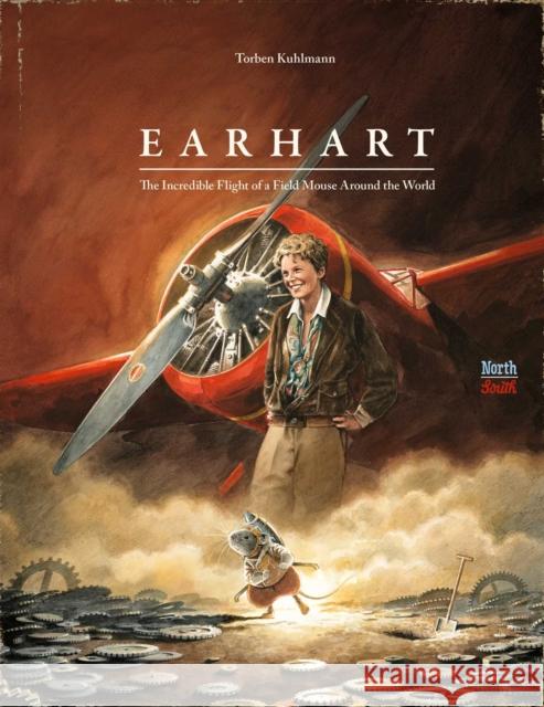 Earhart: The Incredible Flight of a Field Mouse Around the World