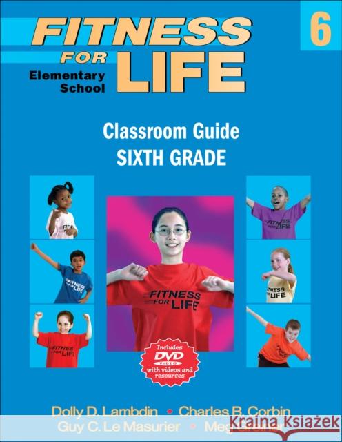 Fitness for Life: Elementary School Classroom Guide-Sixth Grade