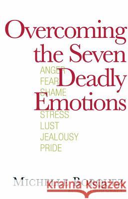Overcoming the Seven Deadly Emotions