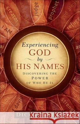 Experiencing God by His Names: Discovering the Power of Who He Is
