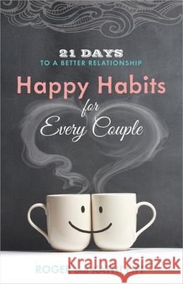 Happy Habits for Every Couple: 21 Days to a Better Relationship