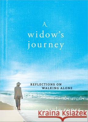 A Widow's Journey: Reflections on Walking Alone