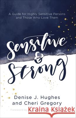 Sensitive and Strong: A Guide for Highly Sensitive Persons and Those Who Love Them