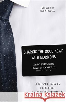 Sharing the Good News with Mormons: Practical Strategies for Getting the Conversation Started