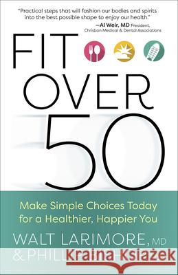 Fit Over 50: Make Simple Choices Today for a Healthier, Happier You