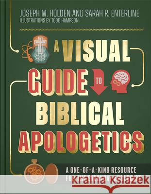 A Visual Guide to Biblical Apologetics: A One-Of-A-Kind Resource for the Everyday Apologist