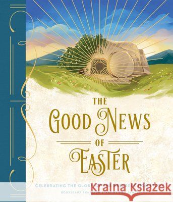 The Good News of Easter: Celebrating the Glory of the Resurrection Story