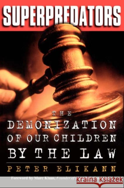 Superpredators: The Demonization of Our Children by the Law