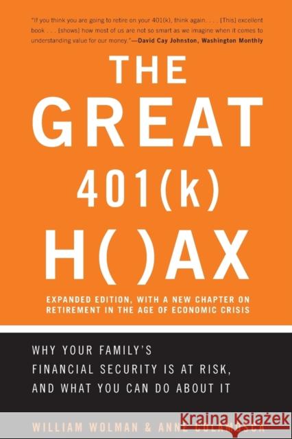 The Great 401(k) Hoax: Why Your Family's Financial Security Is at Risk, and What You Can Do about It