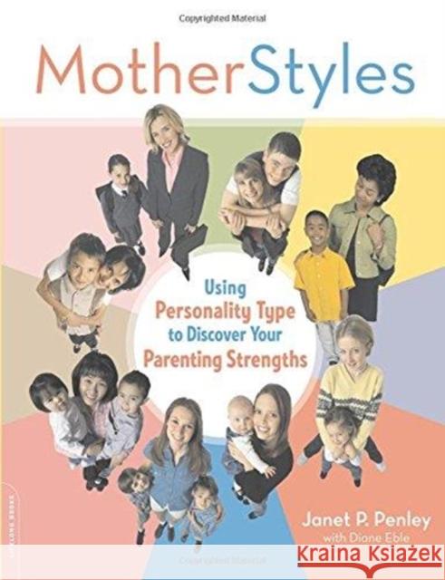 Motherstyles: Using Personality Type to Discover Your Parenting Strengths