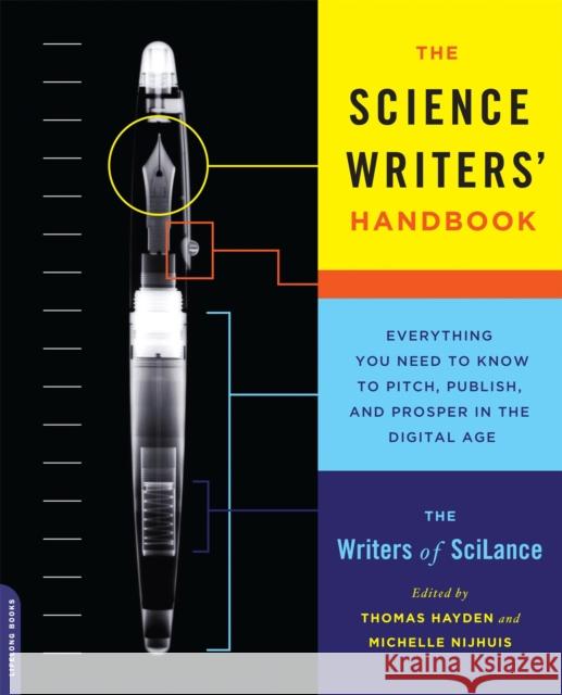 The Science Writers' Handbook: Everything You Need to Know to Pitch, Publish, and Prosper in the Digital Age