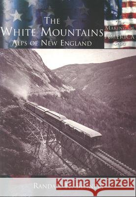 The White Mountains:: Alps of New England