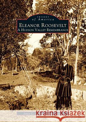 Eleanor Roosevelt: A Hudson Valley Remembrance