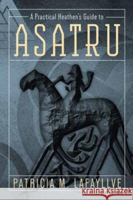 A Practical Heathen's Guide to Asatru