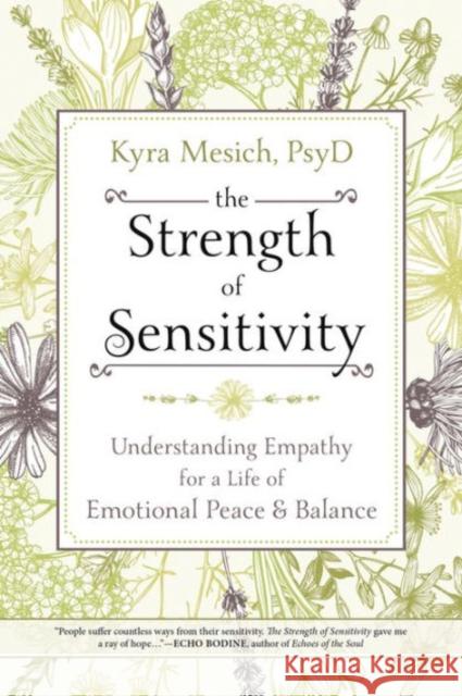 The Strength of Sensitivity: Understanding Empathy for a Life of Emotional Peace & Balance
