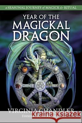 Year of the Magickal Dragon: A Seasonal Journey of Magick & Ritual