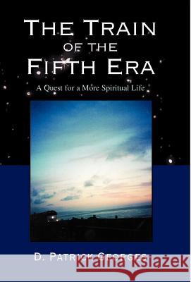 The Train of the Fifth Era: A Quest for a More Spiritual Life