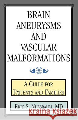 Brain Aneurysms and Vascular Malformations: A Guide for Patients and Families