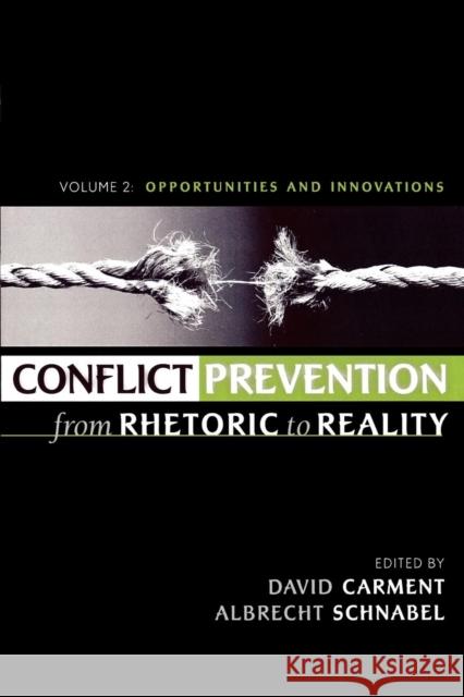 Conflict Prevention from Rhetoric to Reality: Opportunities and Innovations, Volume 2