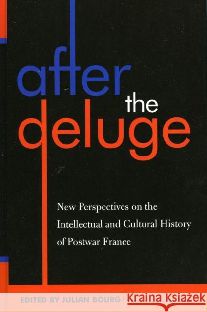 After the Deluge: New Perspectives on the Intellectual and Cultural History of Postwar France