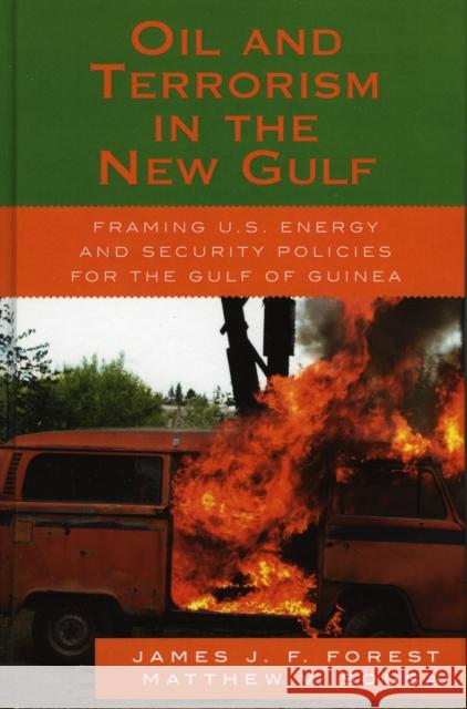 Oil and Terrorism in the New Gulf: Framing U.S. Energy and Security Policies for the Gulf of Guinea